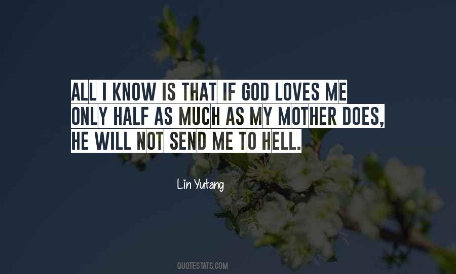 I Know God Loves Me Quotes #1259541