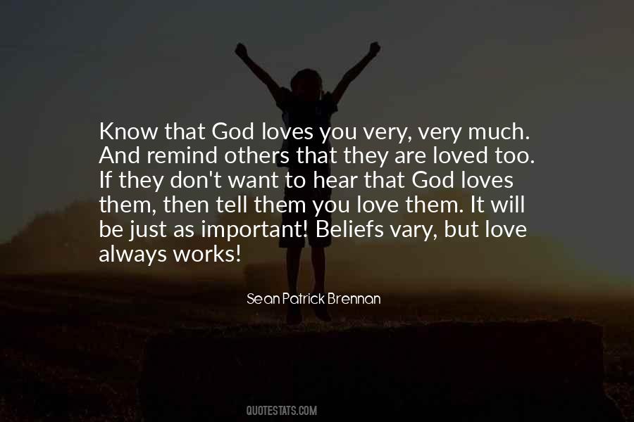 I Know God Loves Me Quotes #928401