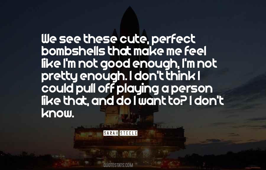 I Know I ' M Cute Quotes #1725061