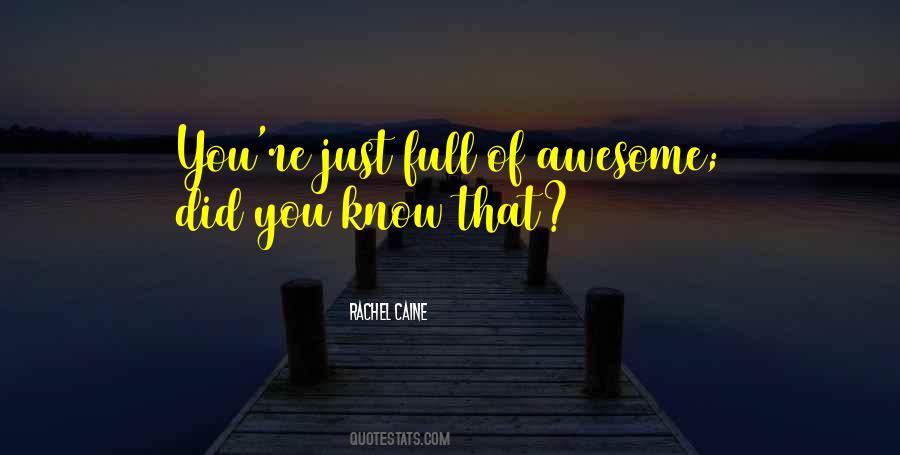 I Know I Am Awesome Quotes #562930