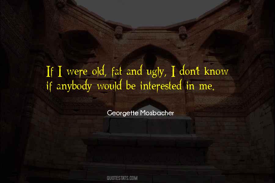 I Know I Am Ugly Quotes #148559