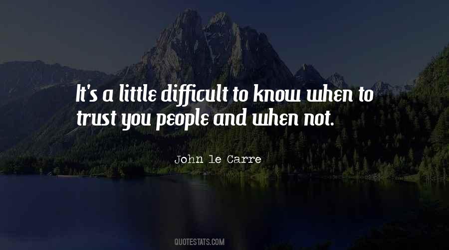 I Know I Can Be Difficult Quotes #136838