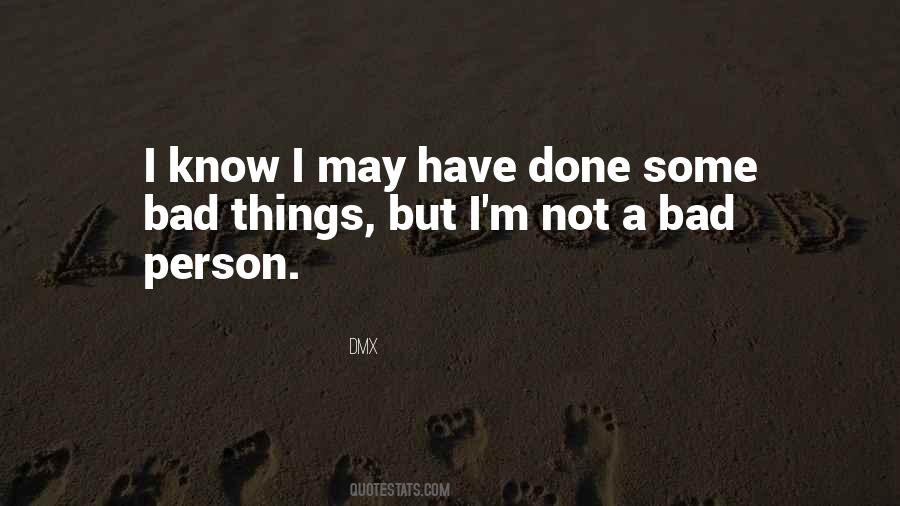 I Know I'm Bad Quotes #519439