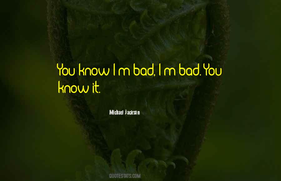 I Know I'm Bad Quotes #76108
