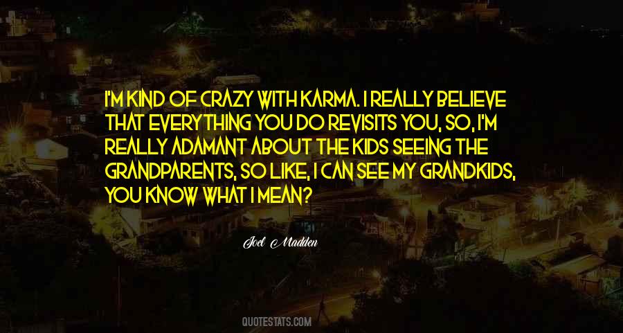 I Know I'm Crazy Quotes #20693