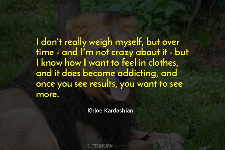 I Know I'm Crazy Quotes #258981