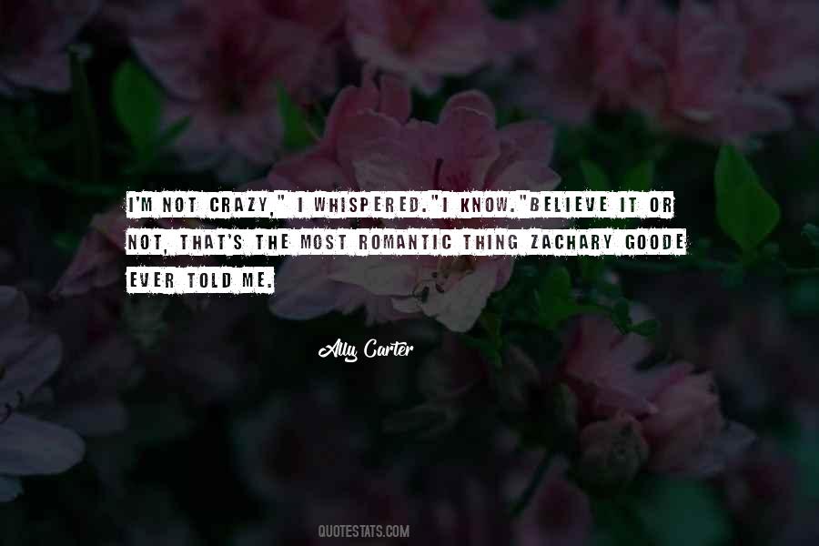 I Know I'm Crazy Quotes #556296