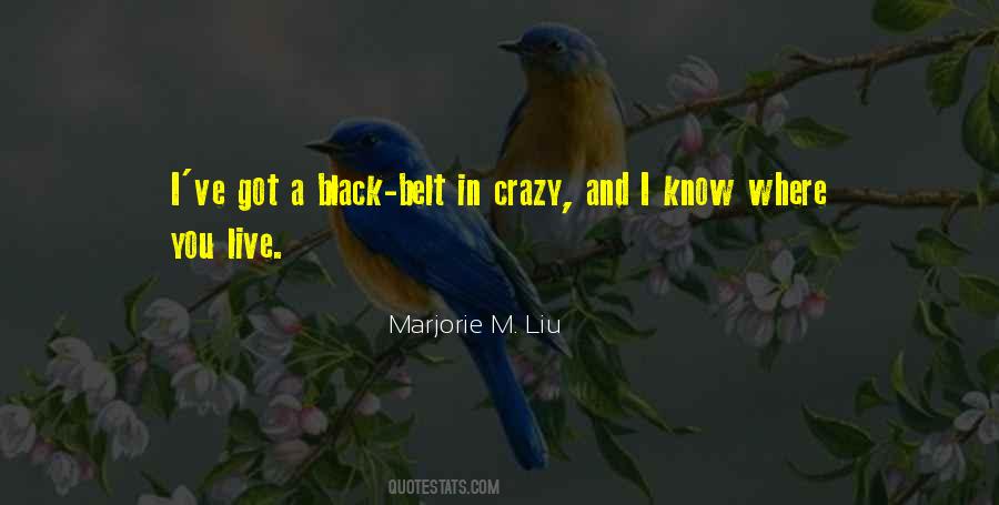 I Know I'm Crazy Quotes #642933