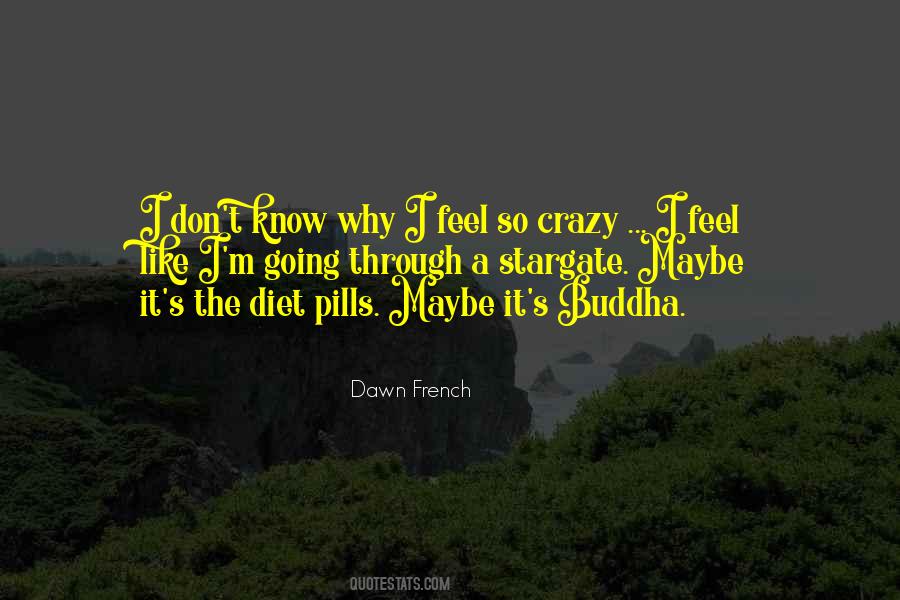 I Know I'm Crazy Quotes #968121