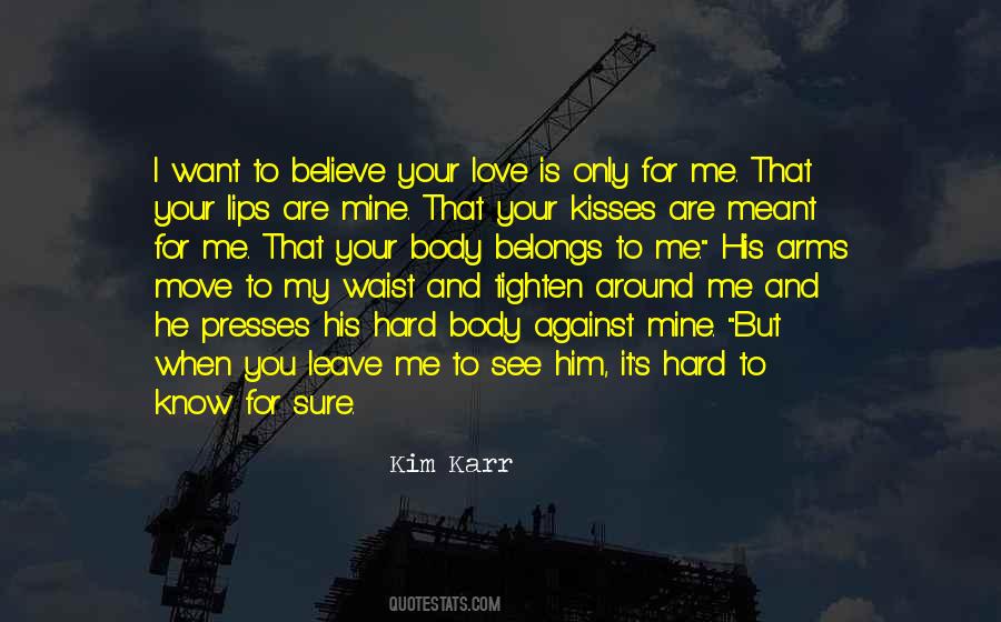 I Know I'm Hard To Love Quotes #1524017
