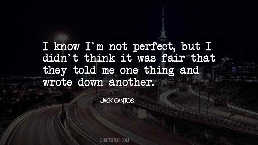 I Know I'm Not Perfect Quotes #1347408