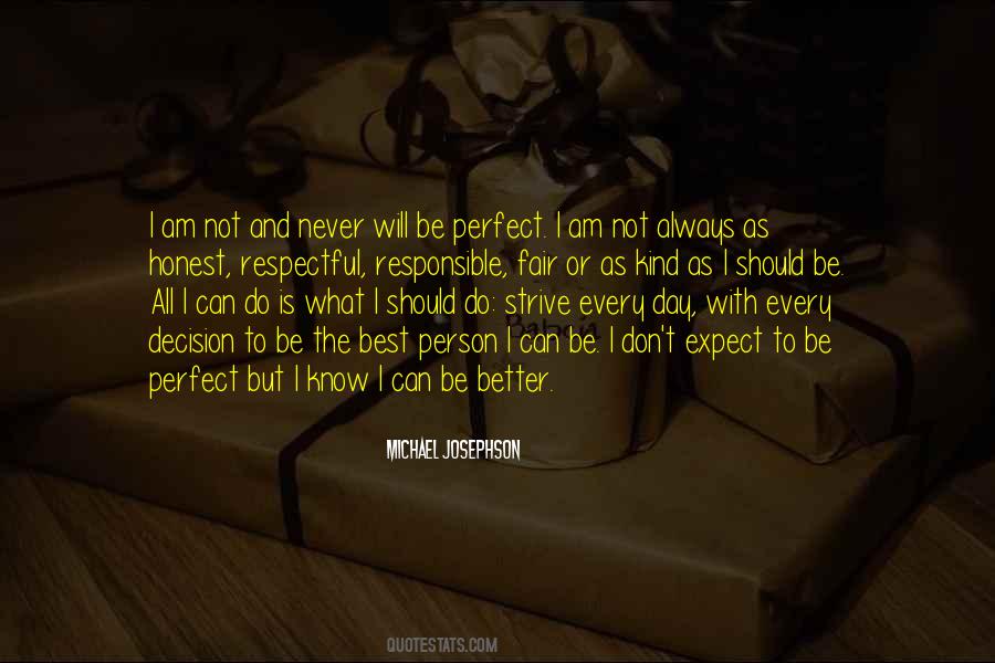 I Know I'm Not Perfect Quotes #362983