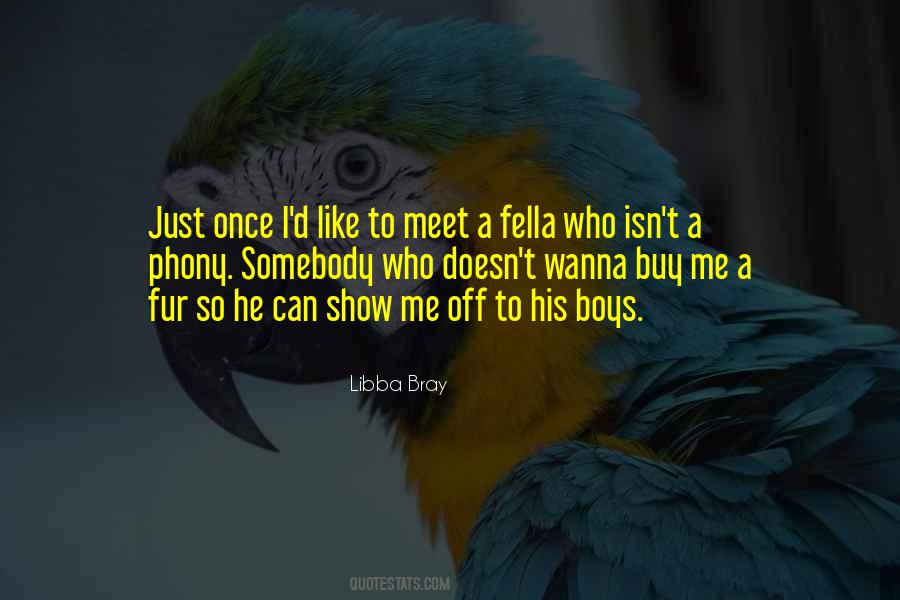 Quotes About Fella #1701049