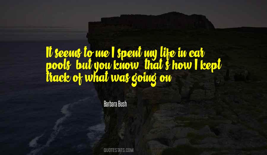 I Know My Life Quotes #55063