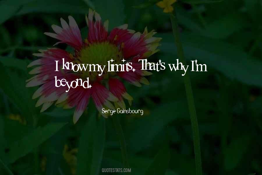 I Know My Limits Quotes #1767013