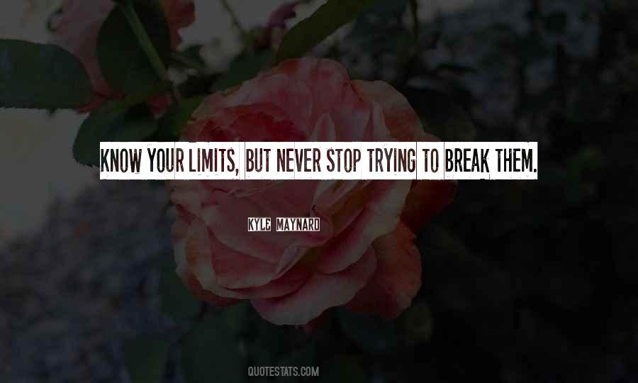 I Know My Limits Quotes #1872801