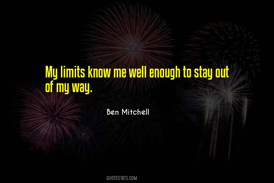 I Know My Limits Quotes #528006