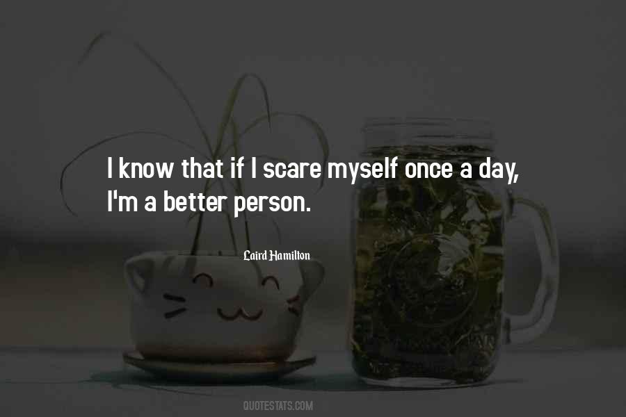I Know Myself Better Quotes #56174