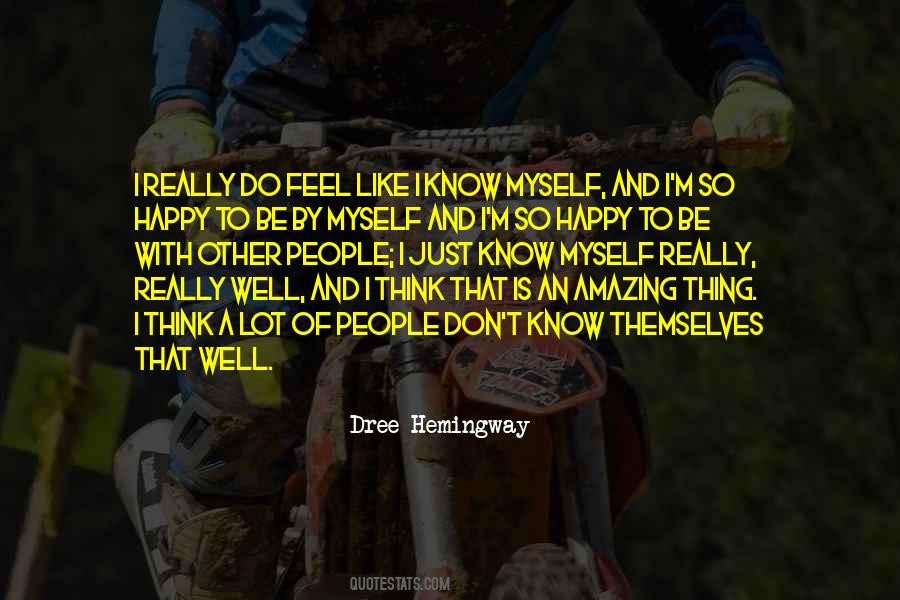 I Know Myself Quotes #746564