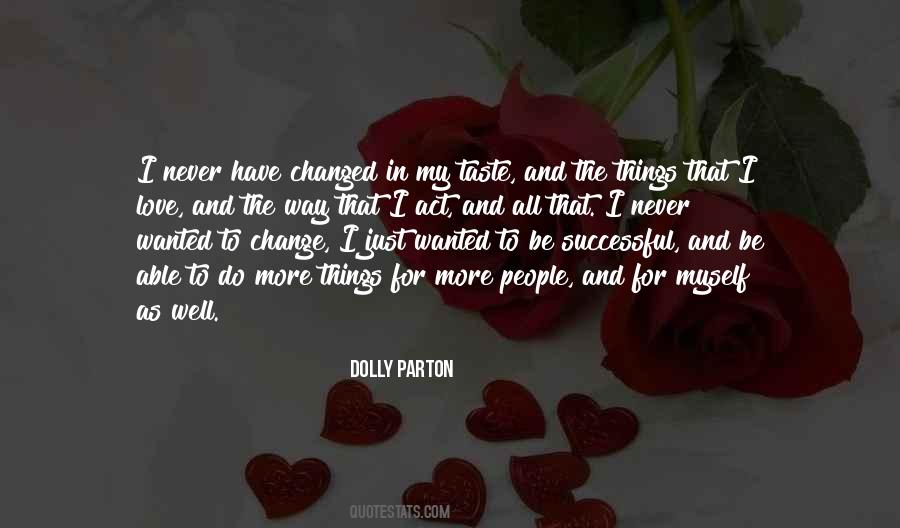 I Know Things Have Changed Quotes #111006
