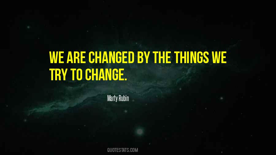 I Know Things Have Changed Quotes #149903