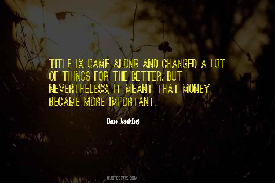 I Know Things Have Changed Quotes #391709