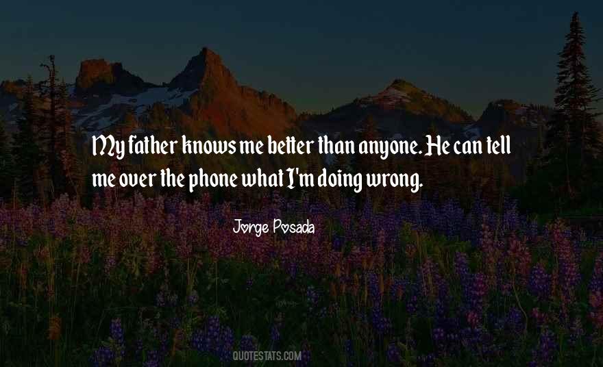I Know You Better Than Anyone Quotes #1131911