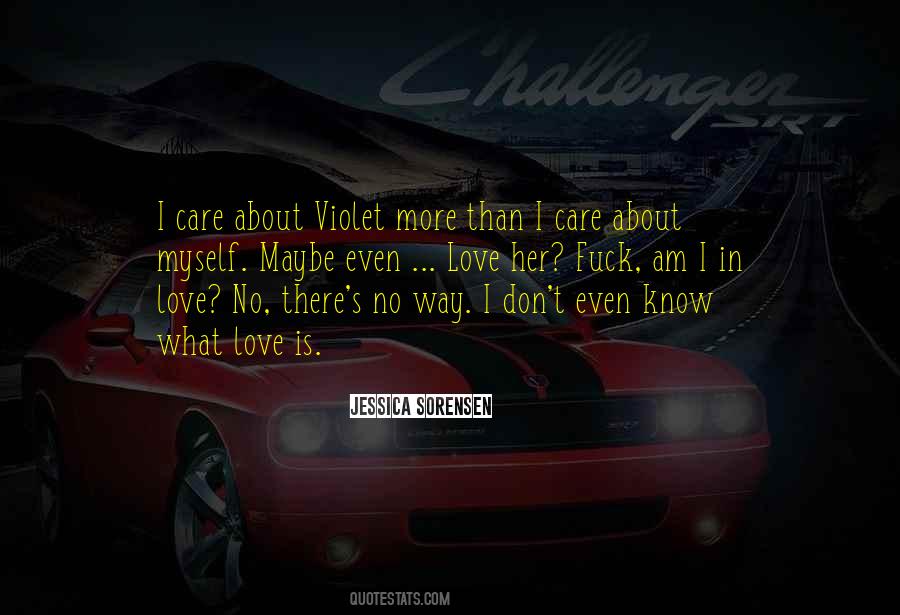 I Know You Don't Care About Me Quotes #120008