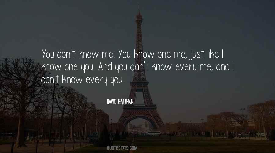 I Know You Don't Like Me Quotes #1313244