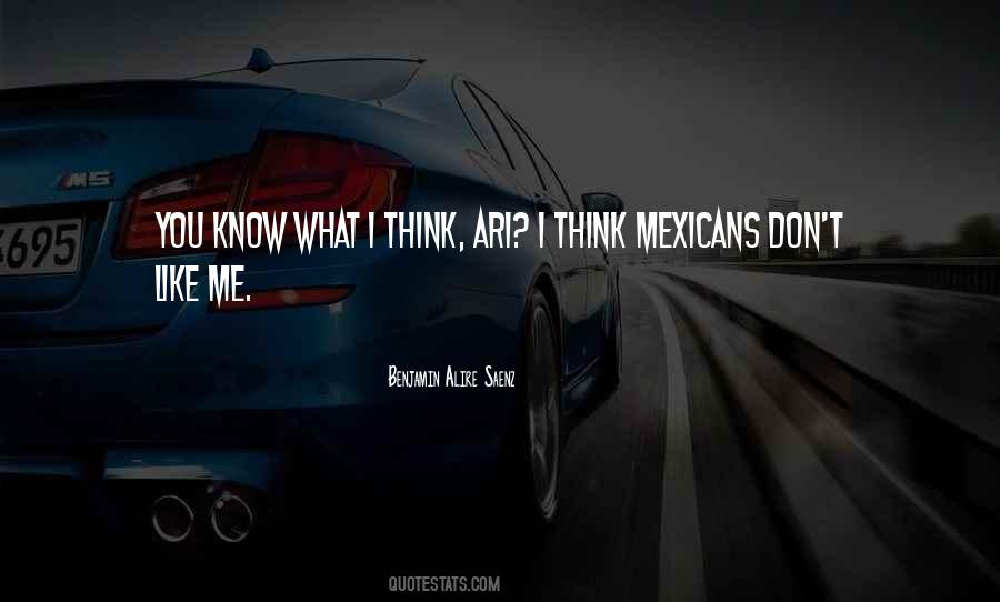 I Know You Don't Like Me Quotes #172852