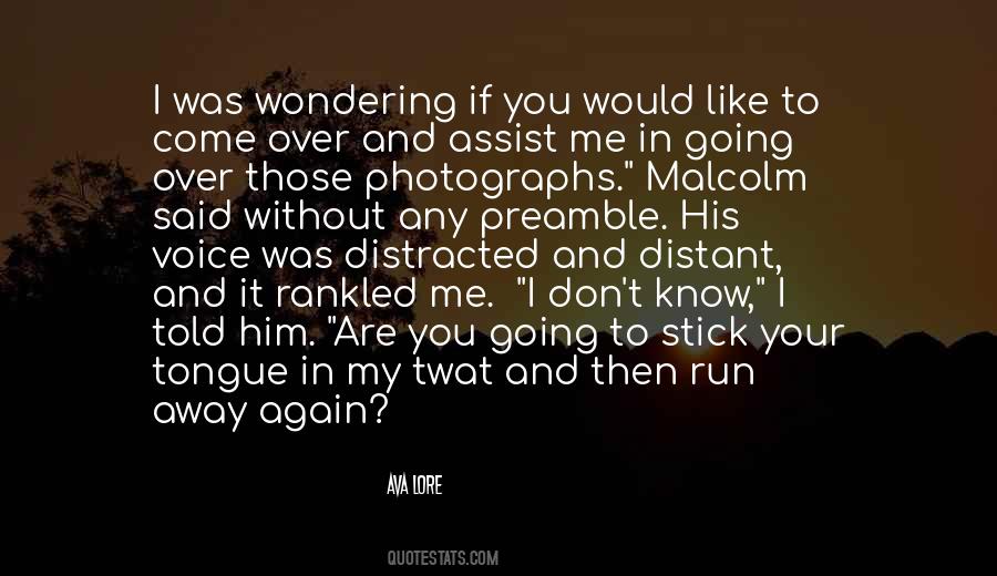 I Know You Don't Like Me Quotes #267184