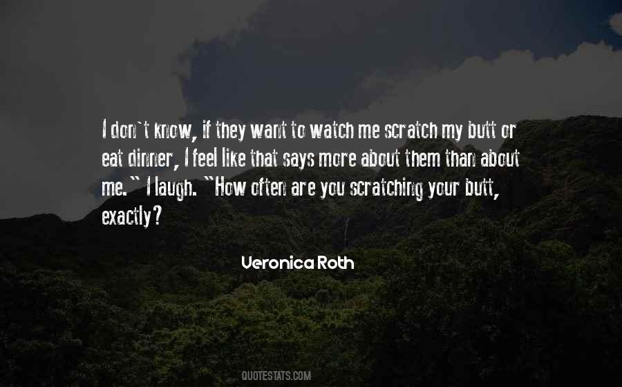 I Know You Don't Like Me Quotes #344556