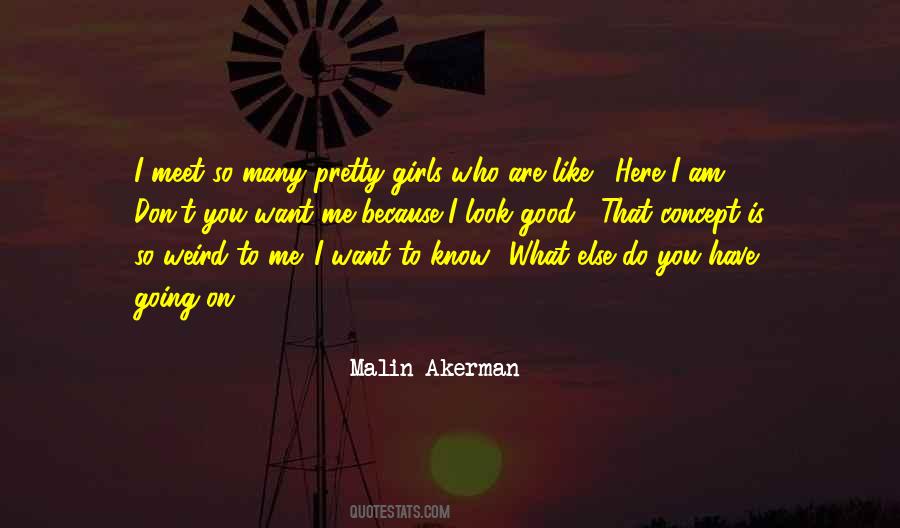 I Know You Don't Like Me Quotes #619837