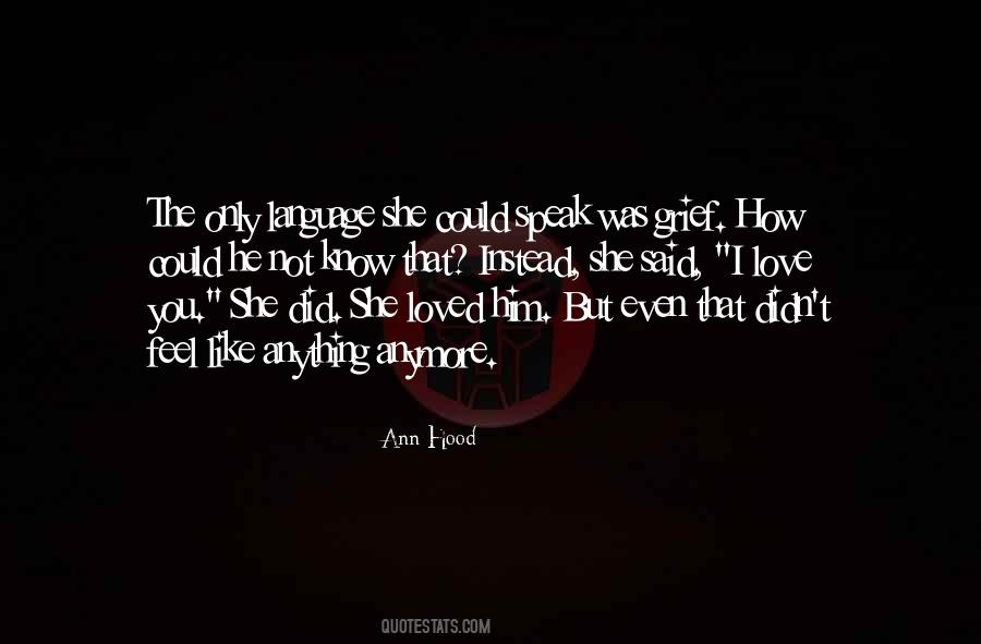 I Know You Don't Love Me Anymore Quotes #343681