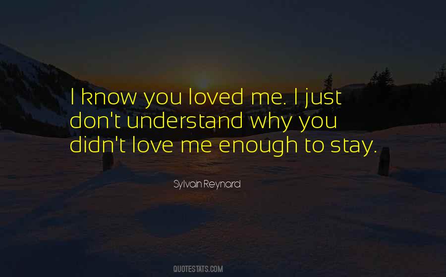 I Know You Don't Love Me Quotes #1643123