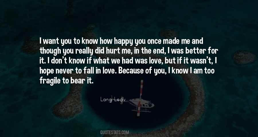 I Know You Don't Love Me Quotes #349716