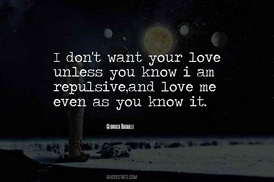 I Know You Don't Love Me Quotes #571166