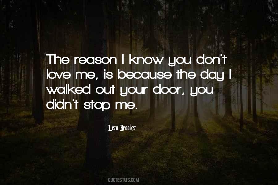 I Know You Don't Love Me Quotes #60122