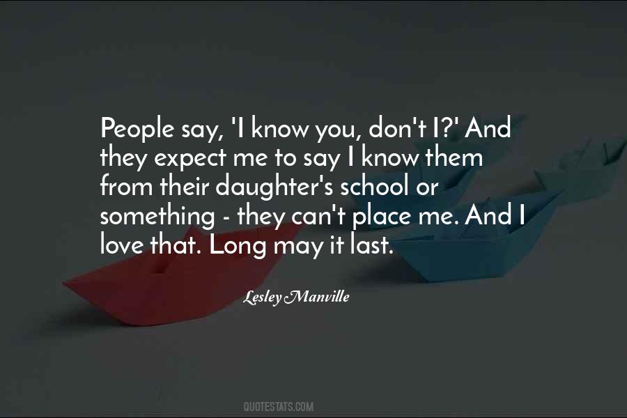 I Know You Don't Love Me Quotes #873682