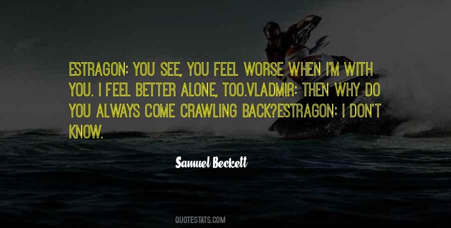 I Know You Feel Alone Quotes #256543