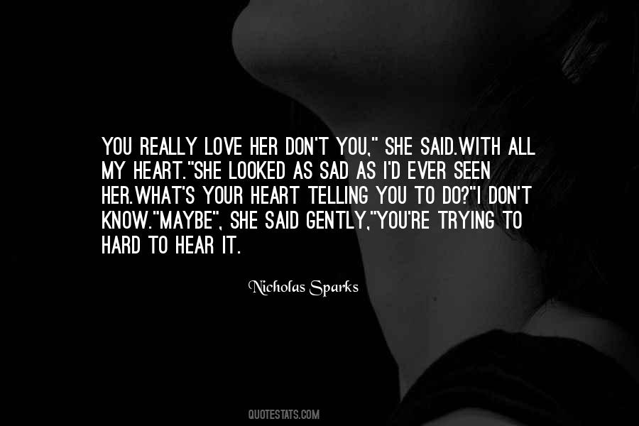 I Know You Love Her Quotes #299299