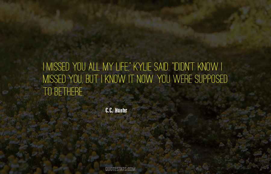 I Know You Missed Me Quotes #210166