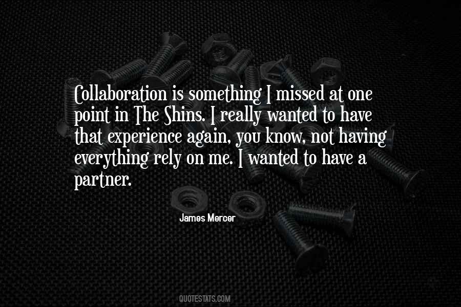 I Know You Missed Me Quotes #661517