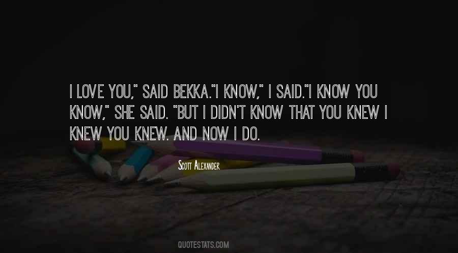 I Know You Quotes #1283789