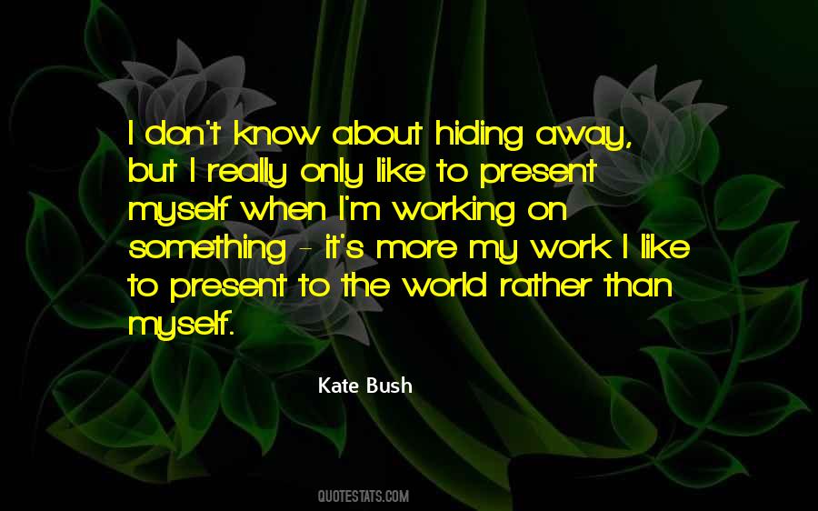 I Know You're Hiding Something Quotes #958985