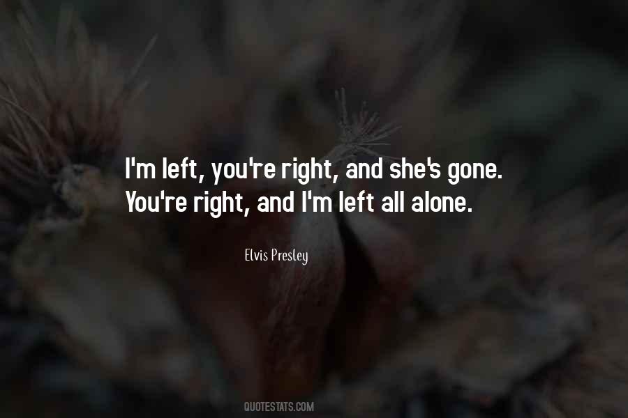 I Left You Alone Quotes #1291925