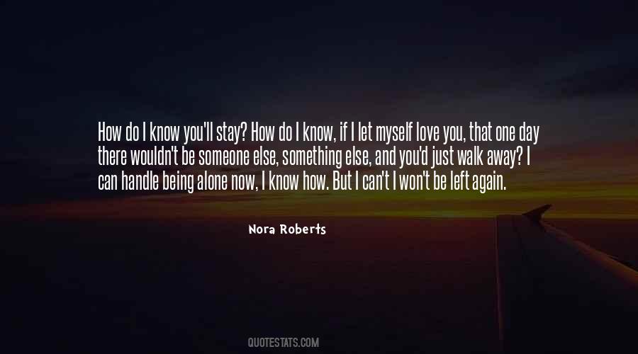I Left You Alone Quotes #691081 I Left You Alone Quotes #691081