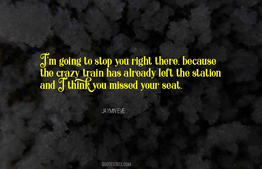 I Left You Because Quotes #999461