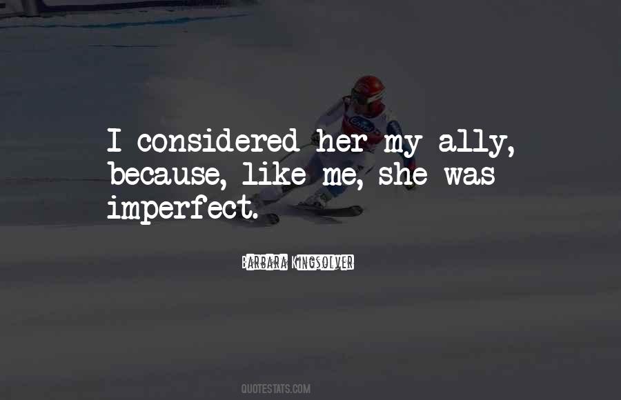 I Like Her Because Quotes #504011