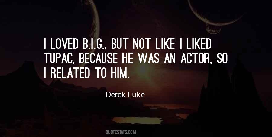 I Like Him Because Quotes #414476